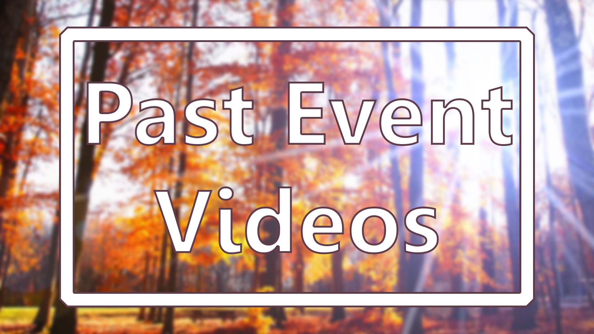 Past Event Videos